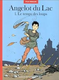 Couverture du livre Angelot du Lac, 1 : Le Temps des loups - Yvan Pommaux