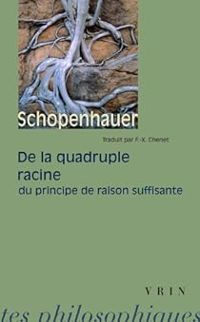 Couverture du livre De la quadruple racine du principe de raison suffisante - Arthur Schopenhauer