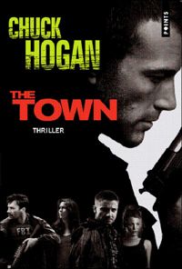 Chuck Hogan - The Town/Le Prince des braqueurs