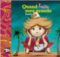 Couverture du livre Quand Lulu sera grande - Fred L