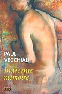 Paul Vecchiali - Indécente mémoire