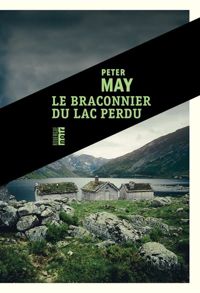 Peter May - Le braconnier du lac perdu