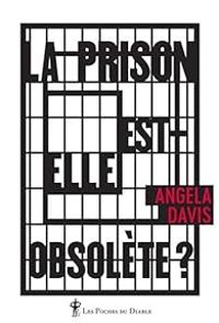 Angela Davis - La prison est-elle obsolète ?