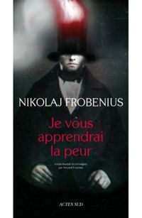 Nikolaj Frobenius - Je vous apprendrai la peur