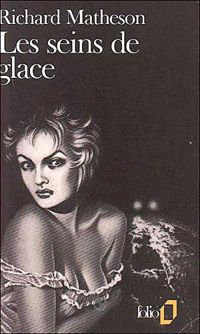 Couverture du livre Les Seins de glace - Richard Matheson