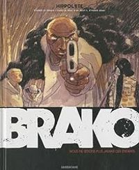 Couverture du livre Brako : Nous ne serons plus jamais des enfants - Hippolyte 