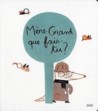 Couverture du livre Mère-Grand, que fais-tu ? - Elisa Gehin