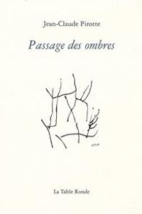 Couverture du livre Passage des ombres - Jean Claude Pirotte