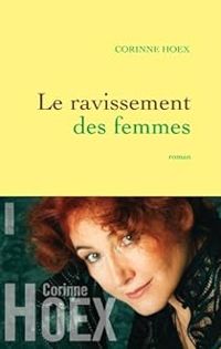 Corinne Hoex - Le ravissement des femmes