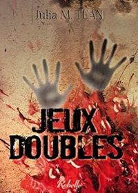 Couverture du livre Jeux Doubles - Julia M Tean