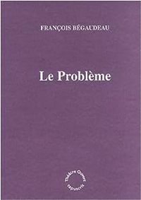 Couverture du livre Le Problème - Francois Begaudeau