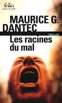 Couverture du livre Les Racines du mal - Maurice G Dantec