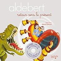 Couverture du livre Aldebert : Retour vers le présent - Gerald Guerlais - Aldebert 