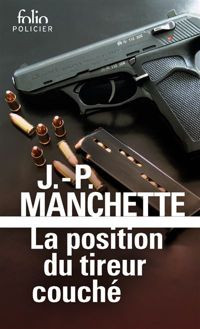 Jean-patrick Manchette - La position du tireur couché