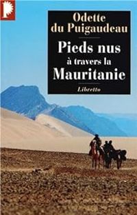 Odette Du Puigaudeau - Pieds nus à travers la Mauritanie, 1933-1934