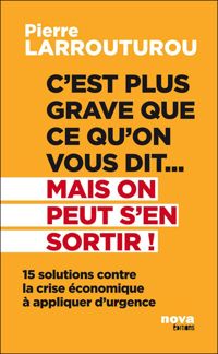 Couverture du livre C'est plus grave que ce qu'on vous dit...mais on peut s'en sortir ! - Pierre Larrouturou