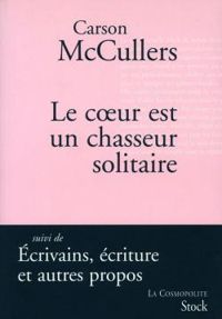 Couverture du livre Le coeur est un chasseur solitaire  - Carson Mccullers