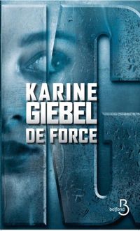 Karine Giebel - De force