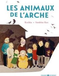 Couverture du livre Les animaux de l'arche - Kochka 