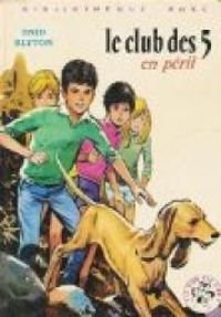 Couverture du livre Le club des 5 en péril  - Enid Blyton