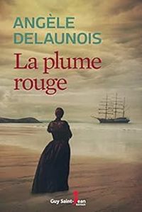 Angele Delaunois - La plume rouge