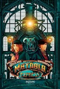 Couverture du livre Maydala Express - Pierdomenico Baccalario - Davide Morosinotto