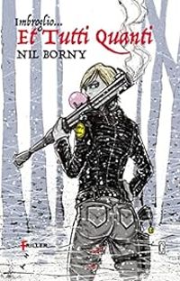 Couverture du livre Et Tutti Quanti - Nil Borny