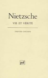 Friedrich Nietzsche - Jean Granier - Vie et vérité