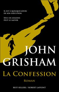 Couverture du livre La Confession - John Grisham