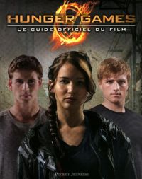 Suzanne Collins - Hunger Games : le guide officiel du film