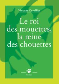 Couverture du livre Le roi des mouettes, la reine des chouettes - Vincent Cuvellier