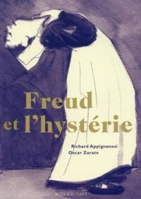 Couverture du livre Freud et l'hystérie - Richard Appignanesi - Oscar Zrate