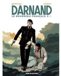 Pat Perna - Fabien Bedouel - Darnand : Le bourreau français