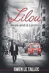 Gwen Le Tallec - Lilou : Week-end à Londres