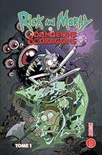 Couverture du livre Rick et Morty vs Dungeons et Dragons - Patrick Rothfuss - Jim Zub