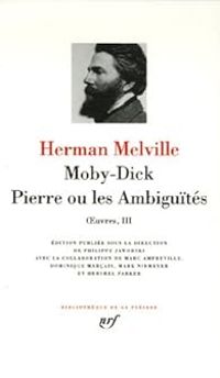 Herman Melville - Moby Dick - Pierre ou les Ambiguïtés