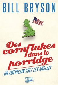 Bill Bryson - Des cornflakes dans le porridge 