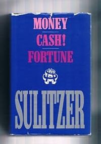 Paul Loup Sulitzer - Franz Cimballi : Money - Cash - Fortune