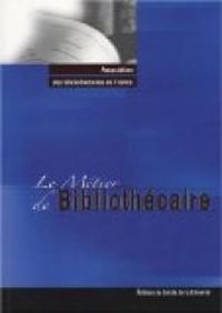 Raphaële Mouren - Dominique Peignet - Collectif - Le Métier de Bibliothécaire