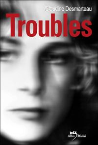 Couverture du livre Troubles - Claudine Desmarteau