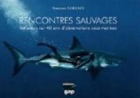 Couverture du livre Rencontres sauvages  - Francois Sarano