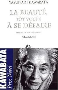 Couverture du livre La Beauté tôt vouée à se défaire - Le Bras - Yasunari Kawabata