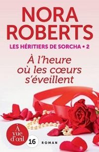 Nora Roberts - A l'heure ou les coeurs s'eveillent