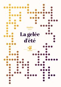 Jean-marc Mathis - La gelée d'été