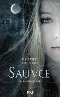 Couverture du livre 12. La Maison de la nuit - Sauvée  - Kristin Cast - P C Cast