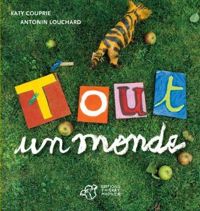 Katy Couprie - Antonin Louchard - Tout un monde