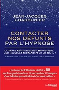 Couverture du livre Contacter nos défunts par l'hypnose - Jean Jacques Charbonier