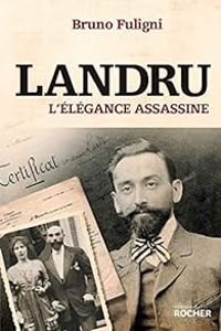 Couverture du livre Landru : L'élégance assassine - Bruno Fuligni