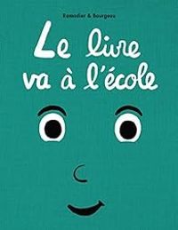 Couverture du livre Le livre va à l'école - Vincent Bourgeau