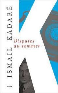 Couverture du livre Disputes au sommet - Ismail Kadare